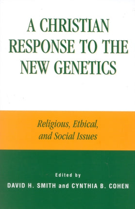 A Christian Response to the New Genetics: Religious, Ethical, and Social Issues