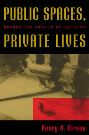 Public Spaces, Private Lives: Beyond the Culture of Cynicism