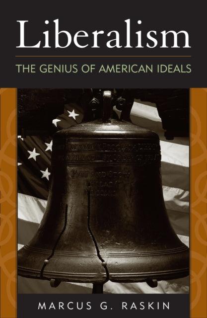 Liberalism: The Genius of American Ideals