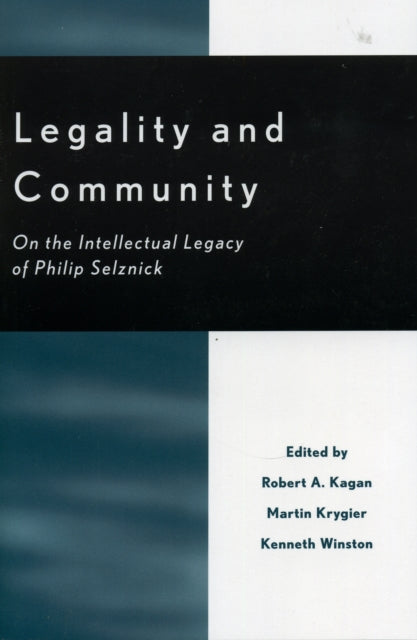 Legality and Community: On the Intellectual Legacy of Philip Selznick