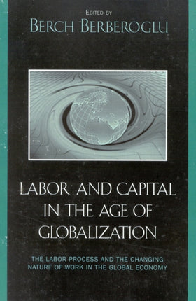 Labor and Capital in the Age of Globalization The