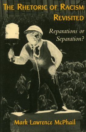 The Rhetoric of Racism Revisited Reparations or