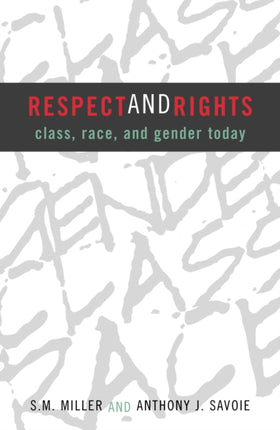 Respect and Rights Class Race and Gender Today