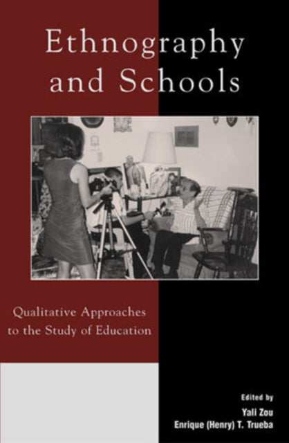 Ethnography and Schools: Qualitative Approaches to the Study of Education