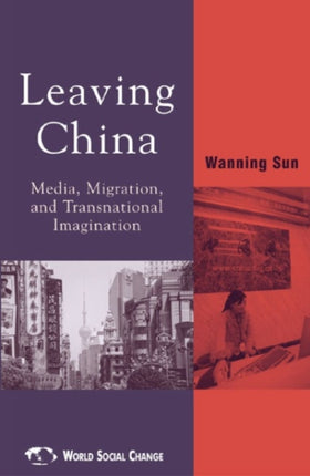 Leaving China Media Migration and Transnational