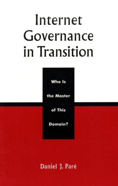 Internet Governance in Transition: Who Is the Master of This Domain?