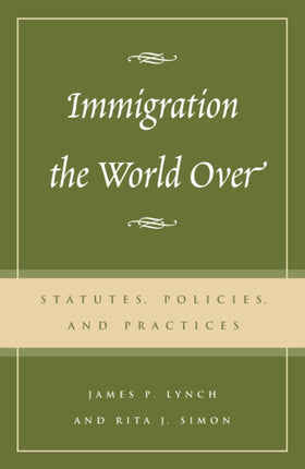 Immigration the World Over Statutes Policies and