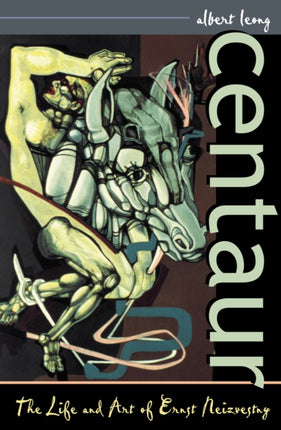 Centaur: The Life and Art of Ernst Neizvestny