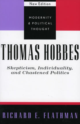 Thomas Hobbes: Skepticism, Individuality, and Chastened Politics