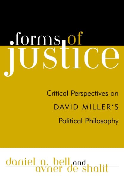 Forms of Justice: Critical Perspectives on David Miller's Political Philosophy