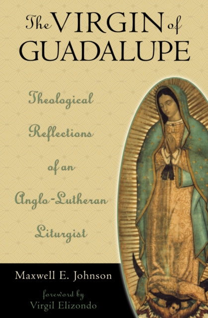 The Virgin of Guadalupe Theological Reflections