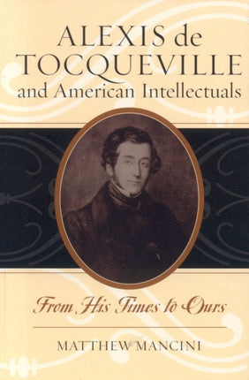 Alexis de Tocqueville and American Intellectuals