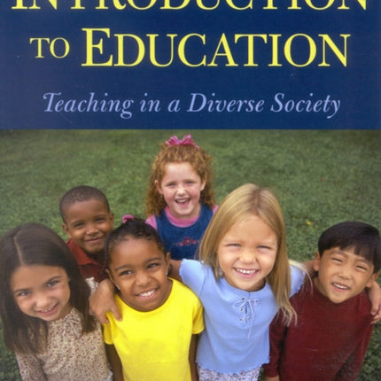 Introduction to Education: Teaching in a Diverse Society