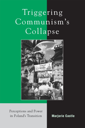 Triggering Communisms Collapse Perceptions and