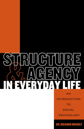 Structure and Agency in Everyday Life: An Introduction to Social Psychology