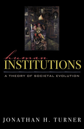 Human Institutions A Theory of Societal Evolution