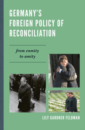 Germanys Foreign Policy of Reconciliation