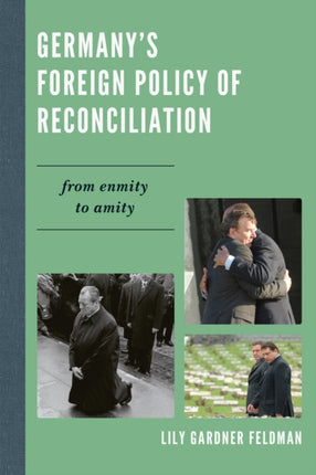 Germanys Foreign Policy of Reconciliation