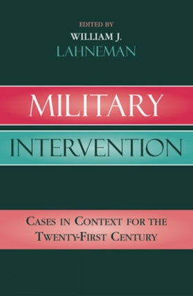 Military Intervention: Cases in Context for the Twenty-First Century