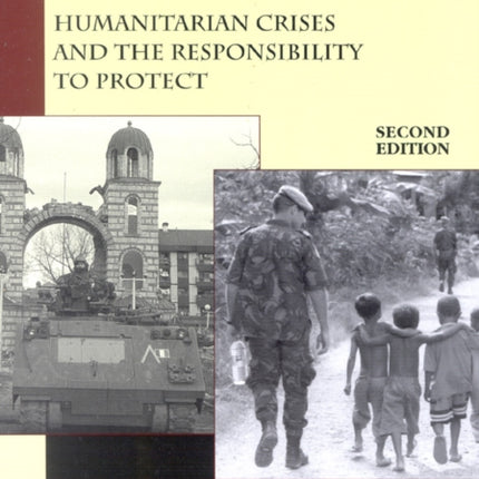 Military-Civilian Interactions: Humanitarian Crises and the Responsibility to Protect