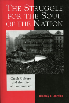 The Struggle for the Soul of the Nation Czech
