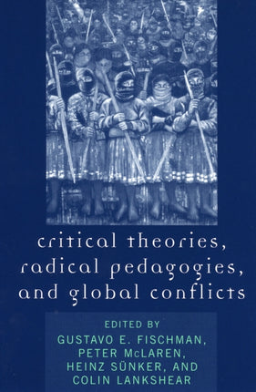 Critical Theories Radical Pedagogies and Global