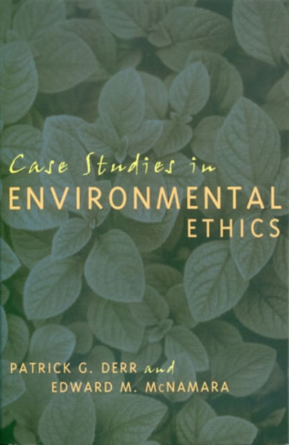 Case Studies in Environmental Ethics