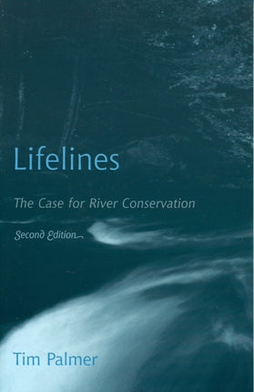 Lifelines The Case for River Conservation The