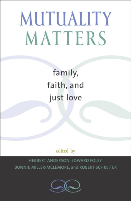 Mutuality Matters Family Faith and Just Love