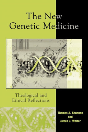 The New Genetic Medicine Theological and Ethical