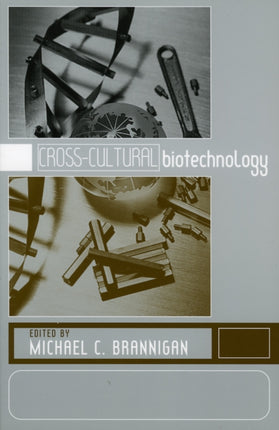 Cross-Cultural Biotechnology: A Reader