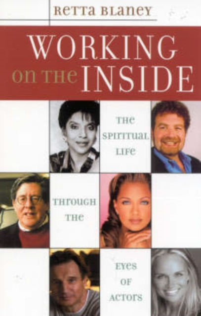 Working on the Inside: The Spiritual Life Through the Eyes of Actors