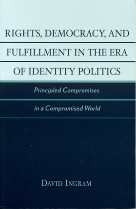 Rights Democracy and Fulfillment in the Era of