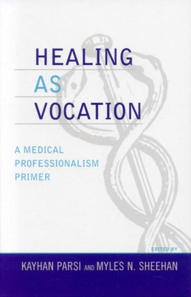 Healing as Vocation A Medical Professionalism