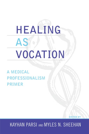 Healing as Vocation A Medical Professionalism