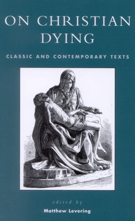 On Christian Dying Classic and Contemporary Texts