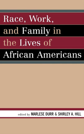 Race Work and Family in the Lives of African