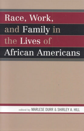 Race Work and Family in the Lives of African