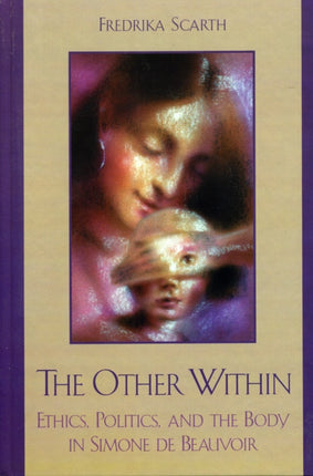 The Other Within Ethics Politics and the Body in