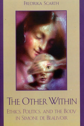 The Other Within Ethics Politics and the Body in