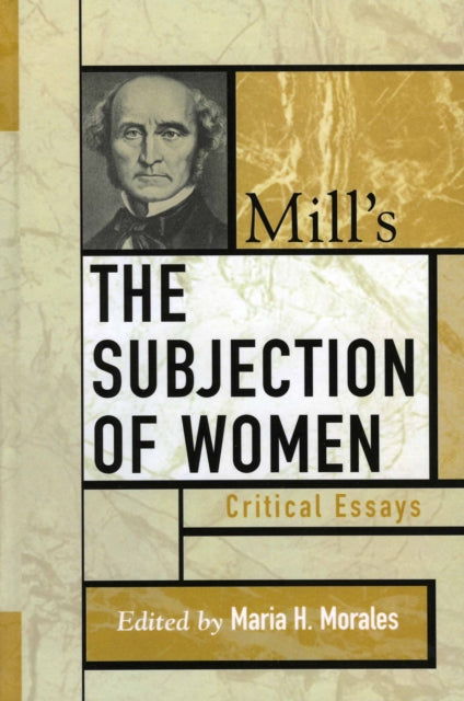 Mills The Subjection of Women Critical Essays