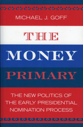 The Money Primary The New Politics of the Early