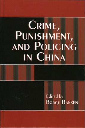 Crime Punishment and Policing in China