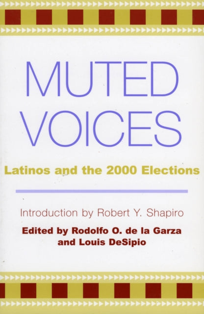 Muted Voices: Latinos and the 2000 Elections