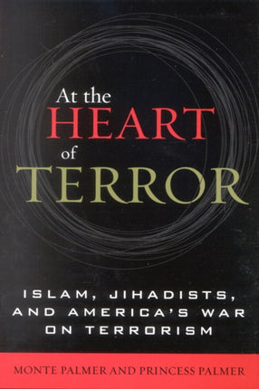 At the Heart of Terror Islam Jihadists and