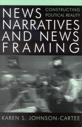 News Narratives and News Framing Constructing