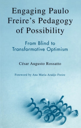 Engaging Paulo Freires Pedagogy of Possibility