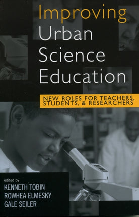 Improving Urban Science Education New Roles for