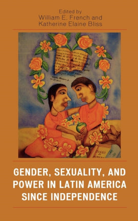 Gender Sexuality and Power in Latin America since