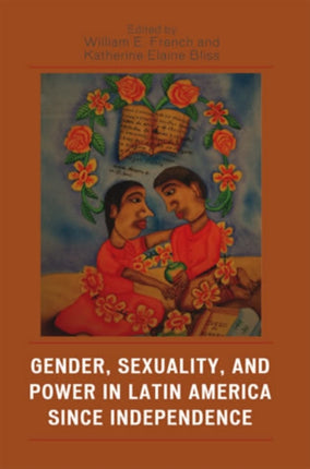 Gender Sexuality and Power in Latin America since